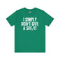 I Simply Don't Give A She/It T-Shirt The Devil's Pickle