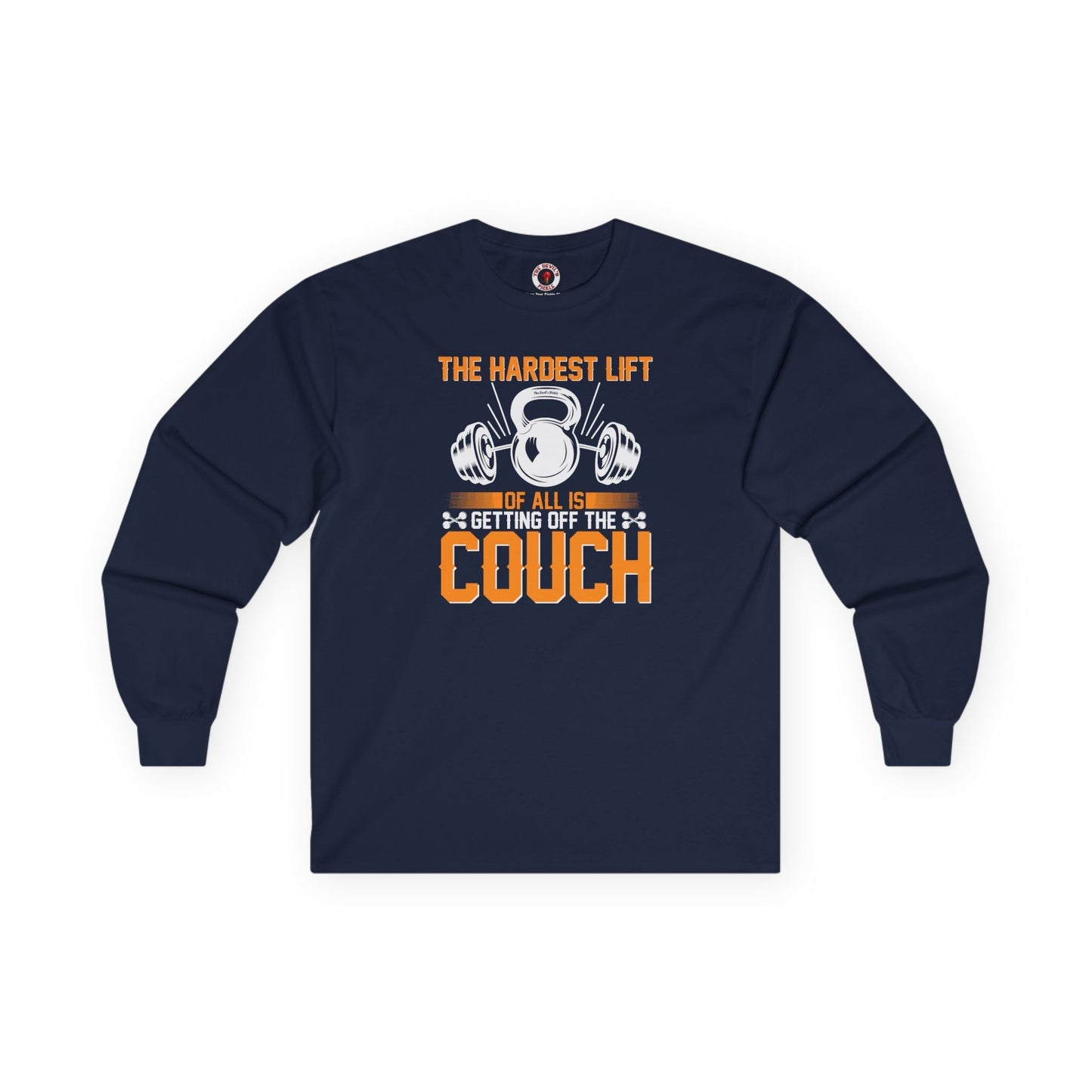 The Hardest Lift Of All Is Getting Off The Couch Long Sleeve Tee The Devil's Pickle