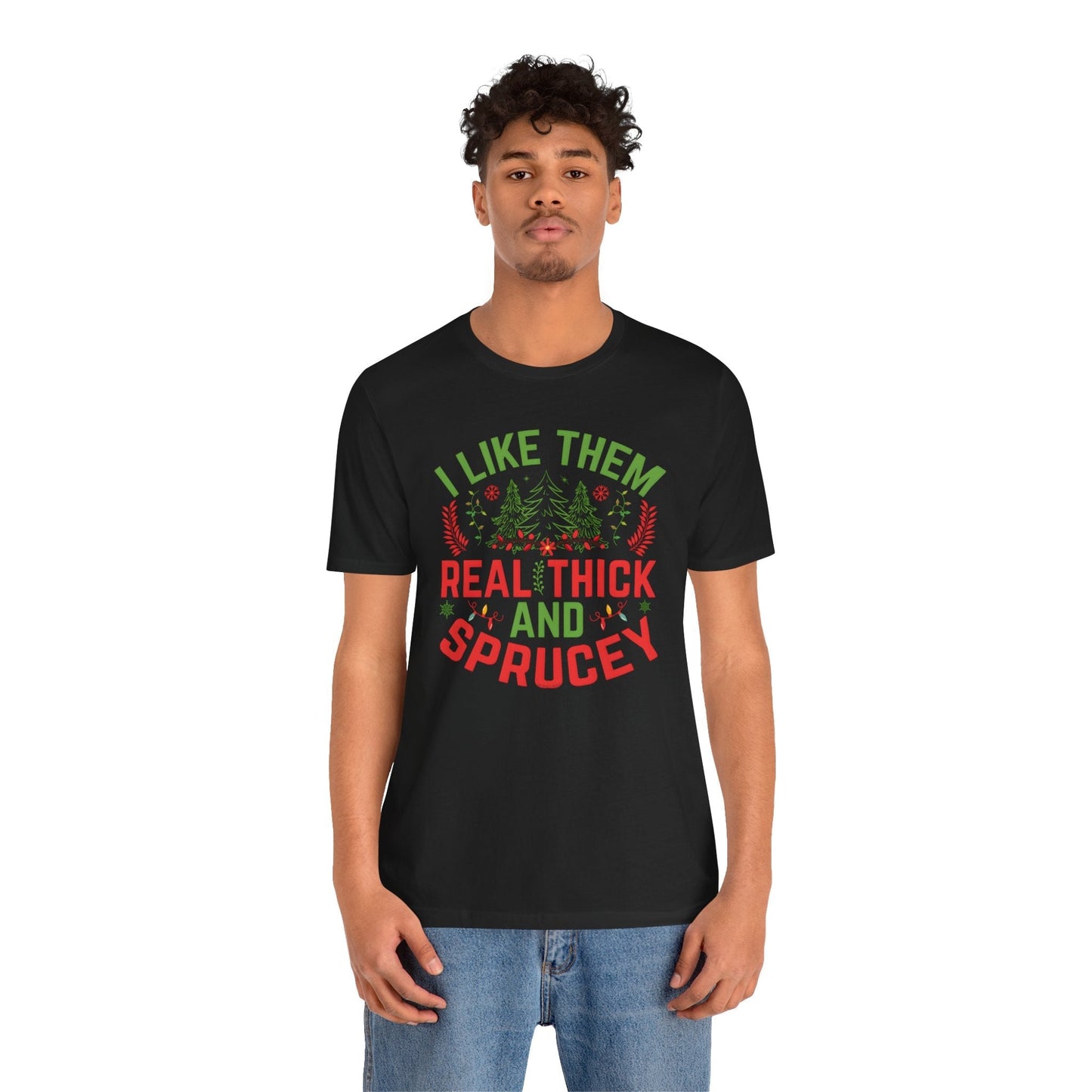 I Like them Thick And Sprucey T-Shirt The Devil's Pickle