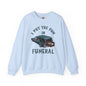I Put The Fun In Funeral Crewneck Sweatshirt The Devil's Pickle