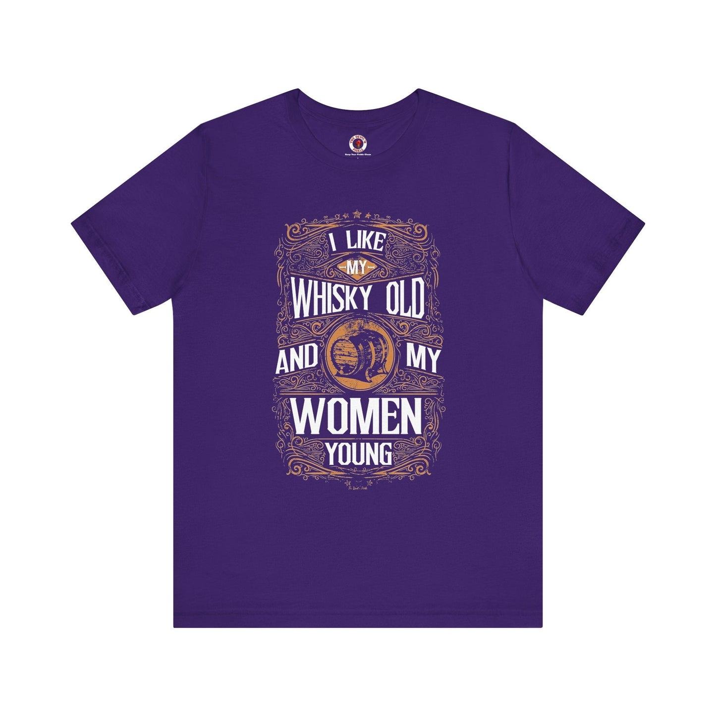 I Like My Whiskey Old and My Women Young T-Shirt The Devil's Pickle