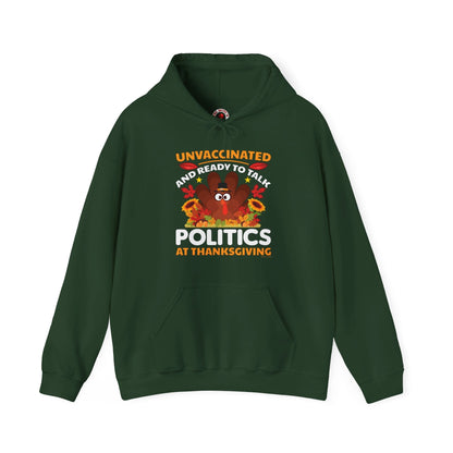 Unvaccinated And Ready To Talk Politics Hooded Sweatshirt The Devil's Pickle