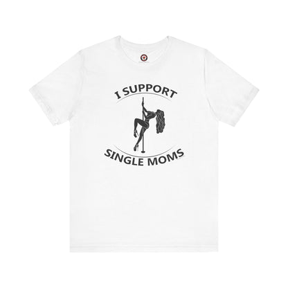 I Support Single Moms T-Shirt The Devil's Pickle