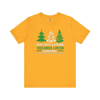 Tree Tops Glisten Children Listen to Nothing T-Shirt The Devil's Pickle