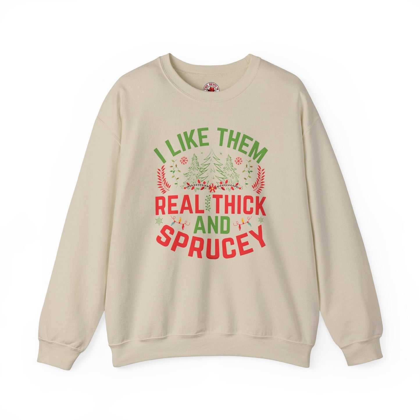 I Like them Thick And Sprucey Crewneck Sweatshirt. The Devil's Pickle