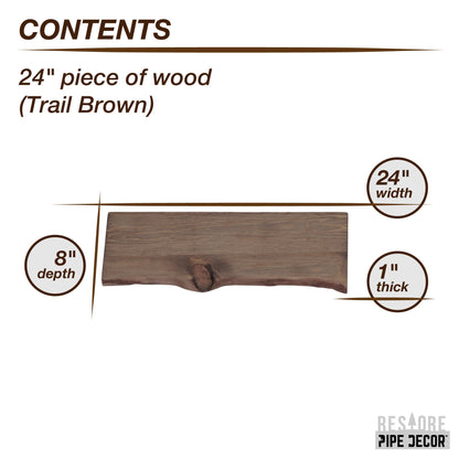 RESTORE Trail Brown 24 in. Live Edge Wood Shelf (Wood Only) PIPE DECOR