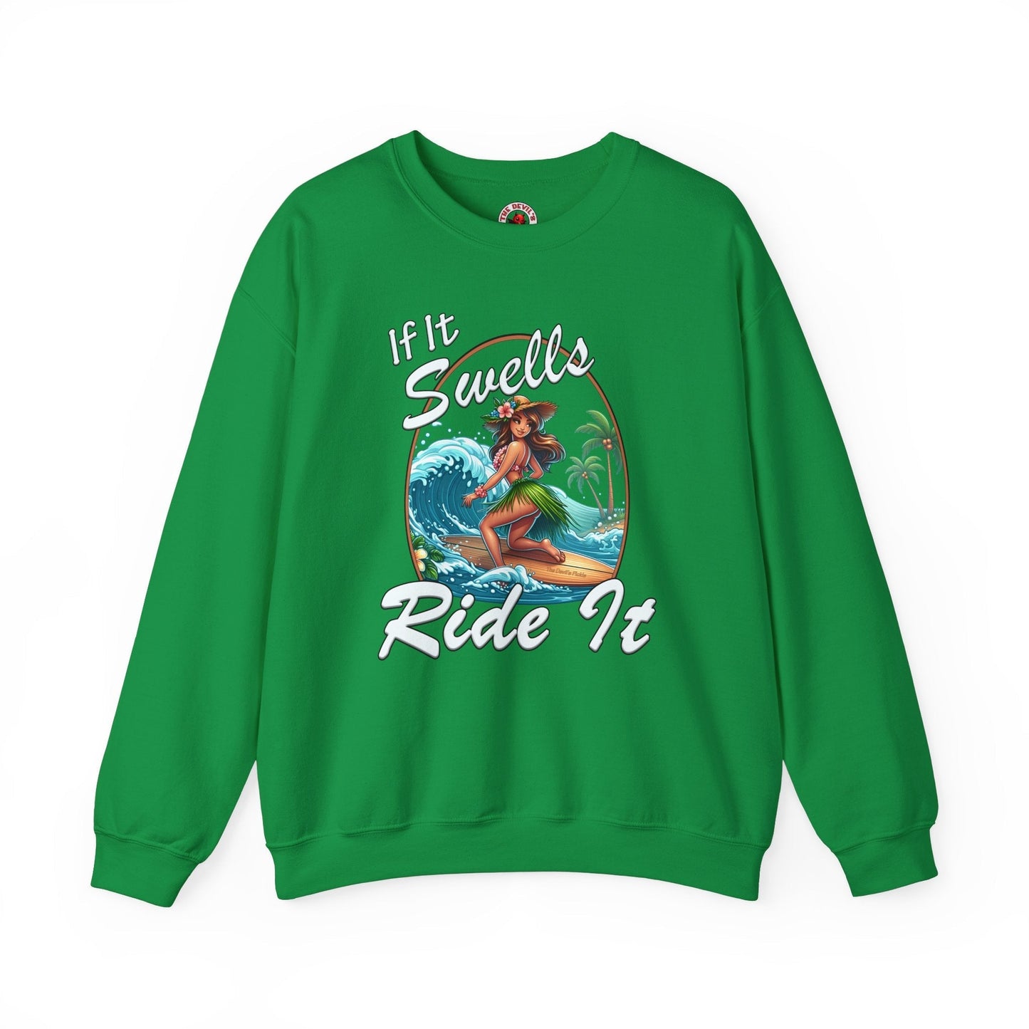 If It Swells Ride It Crewneck Sweatshirt The Devil's Pickle