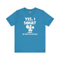 Yes, I Squat T-Shirt The Devil's Pickle
