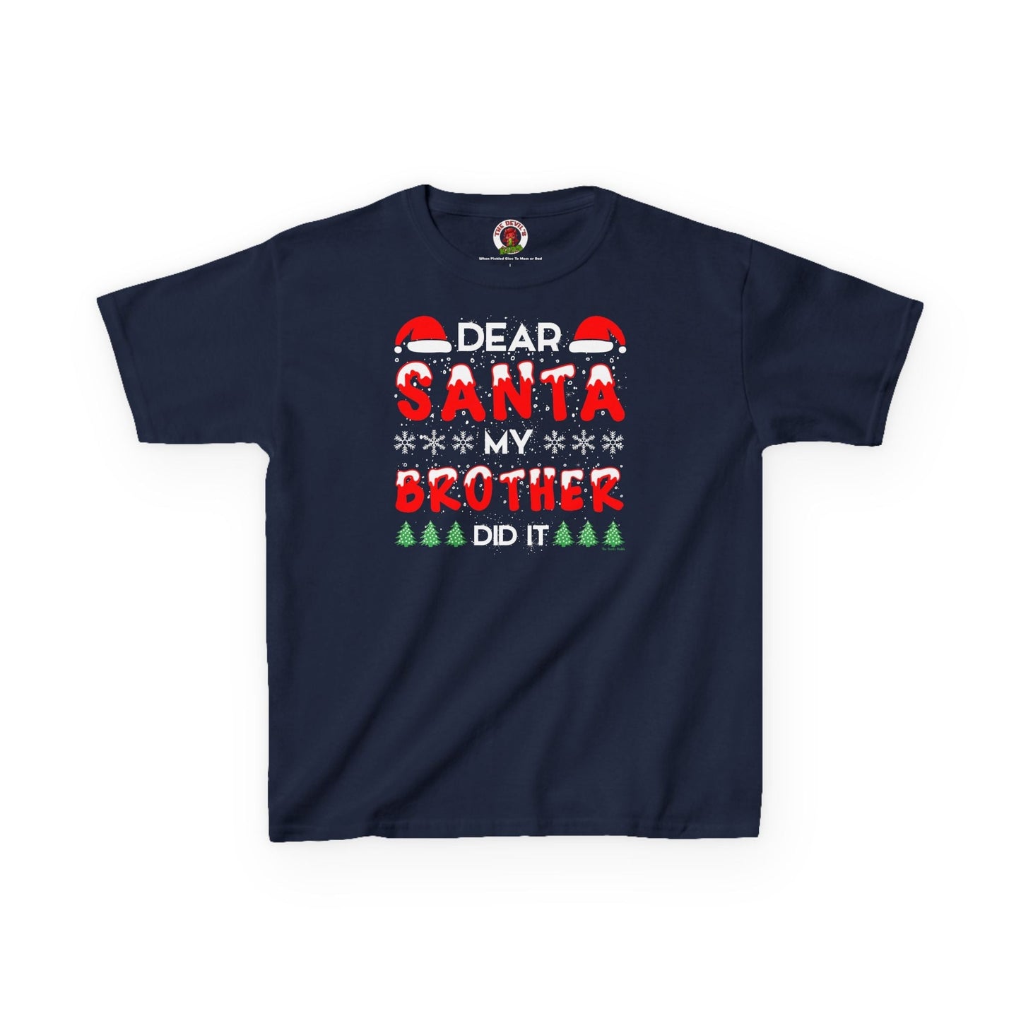 Dear Santa My Brother Did It Kids Tee The Devil's Pickle