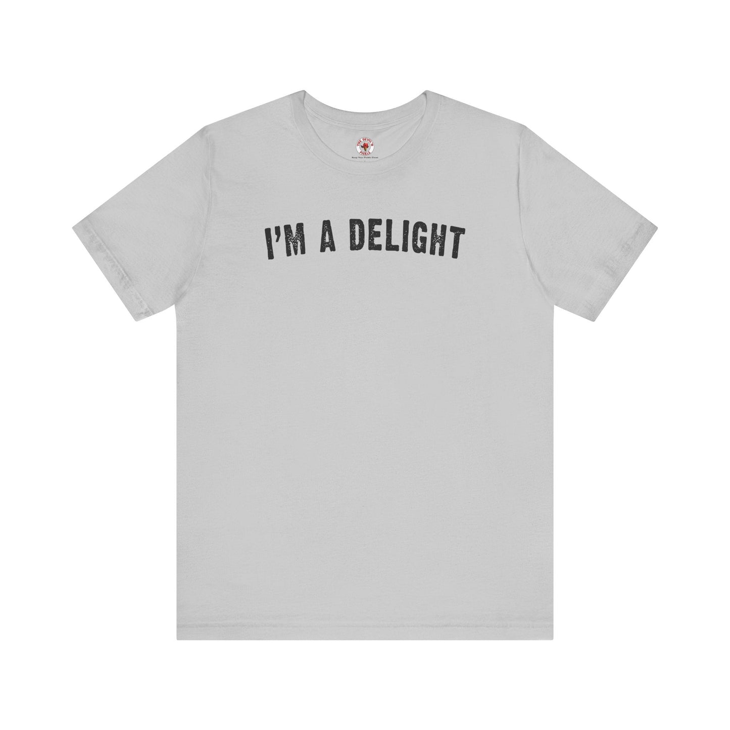 I'm A Delight T-Shirt The Devil's Pickle