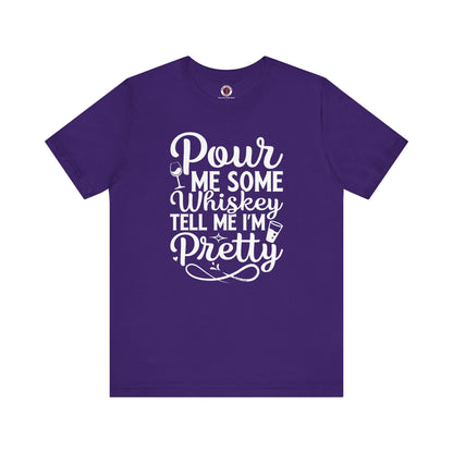 Pour Me Some Whiskey Tell Me I'm Pretty T-Shirt The Devil's Pickle