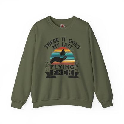 There It Goes My Last Flying Fuck Crewneck Sweatshirt The Devil's Pickle