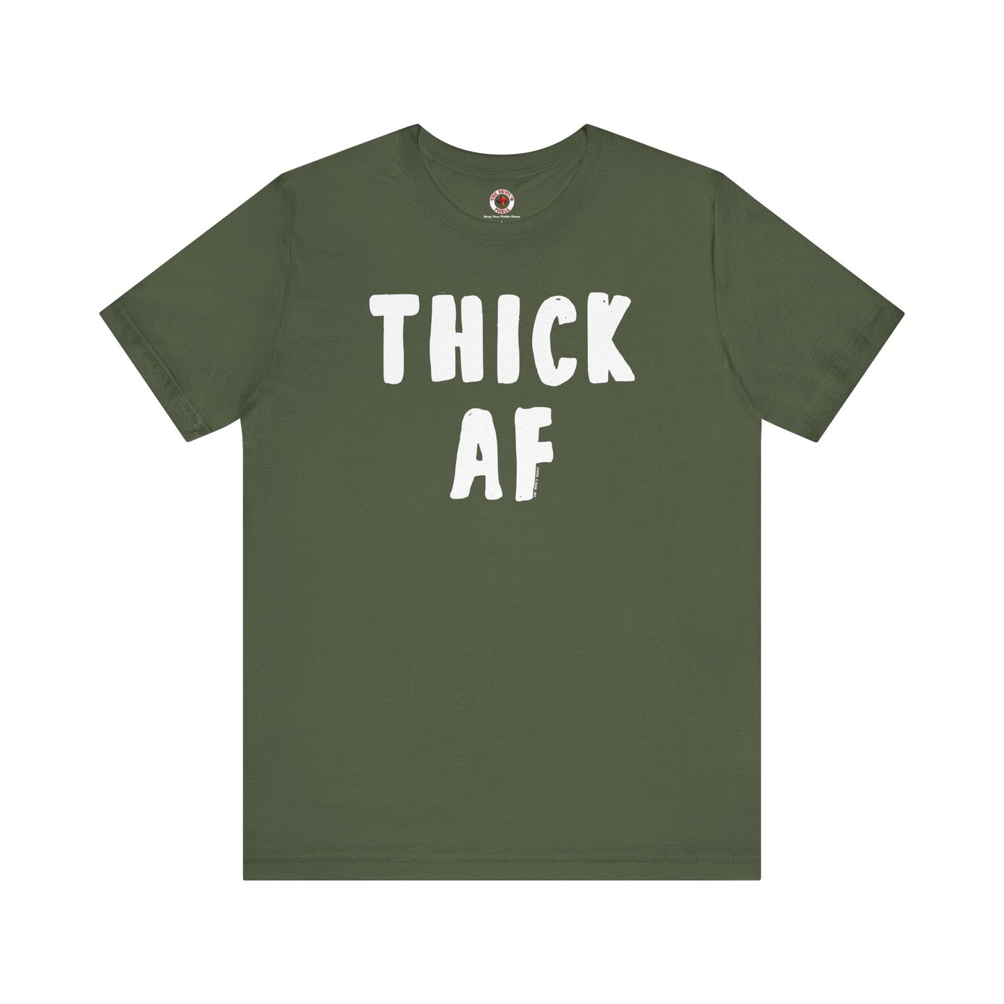 Thick AF T-Shirt The Devil's Pickle