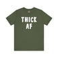 Thick AF T-Shirt The Devil's Pickle