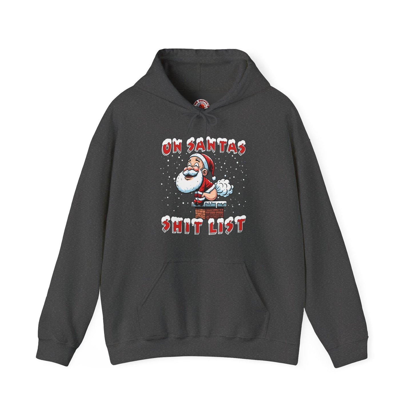 On Santa's Shit List Hooded Sweatshirt The Devil's Pickle