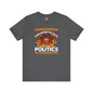 Unvaccinated And Ready To Talk Politics T-Shirt The Devil's Pickle