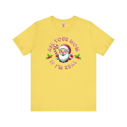 Ask Your Mom If I'm Real T-Shirt. The Devil's Pickle
