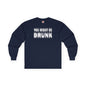 You Might Be Drunk Long Sleeve Tee The Devil's Pickle