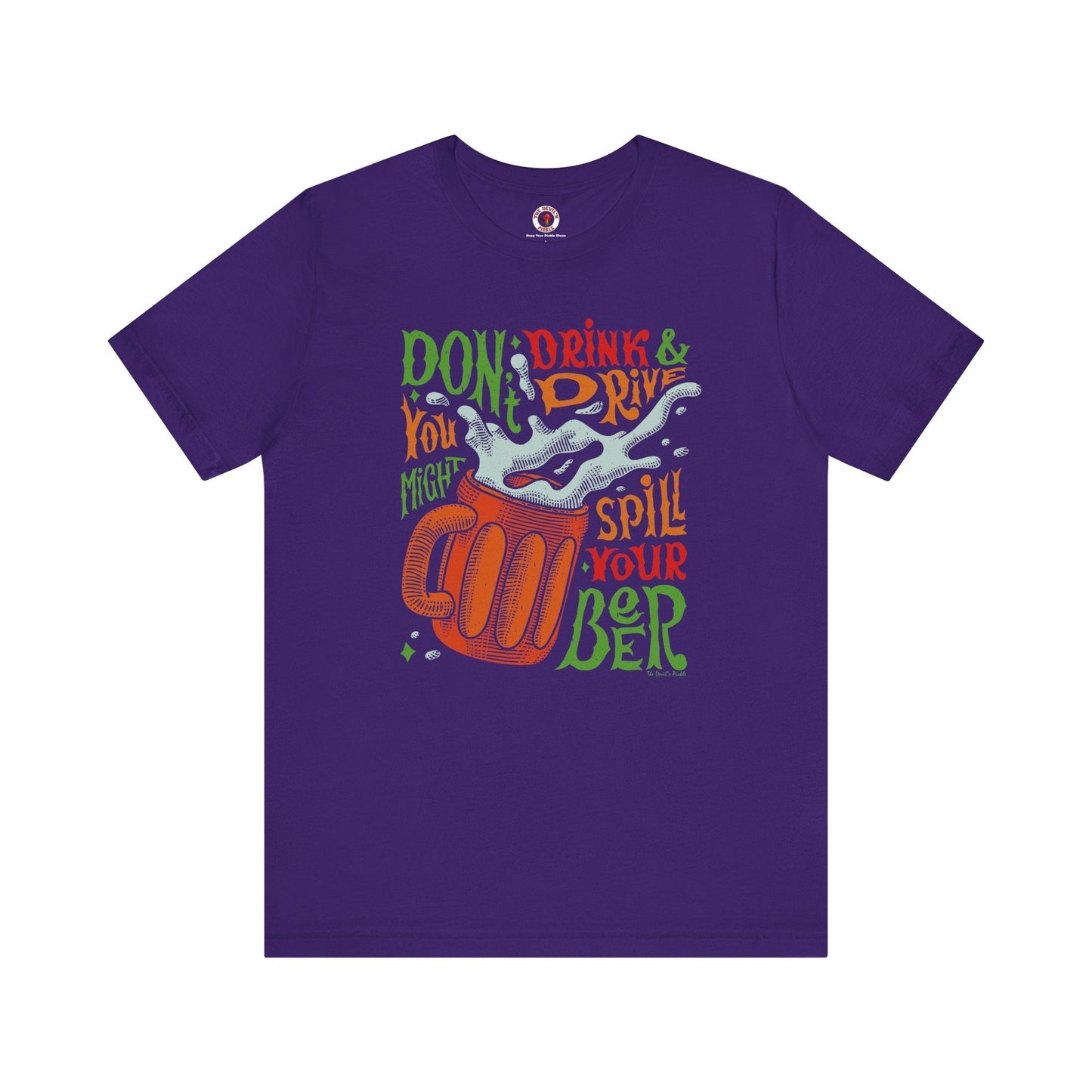Don't Drink and Drive T-Shirt The Devil's Pickle