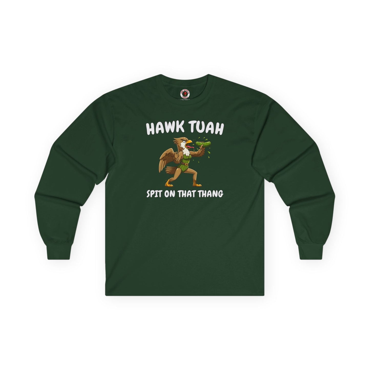 Hawk Tuah Long Sleeve Tee The Devil's Pickle