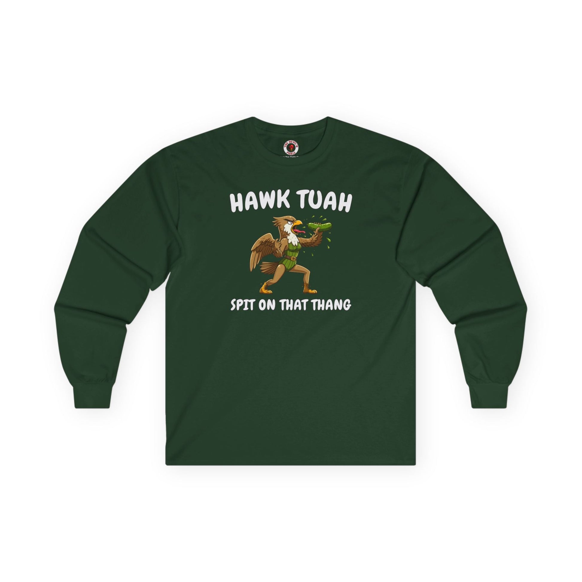 Hawk Tuah Long Sleeve Tee The Devil's Pickle