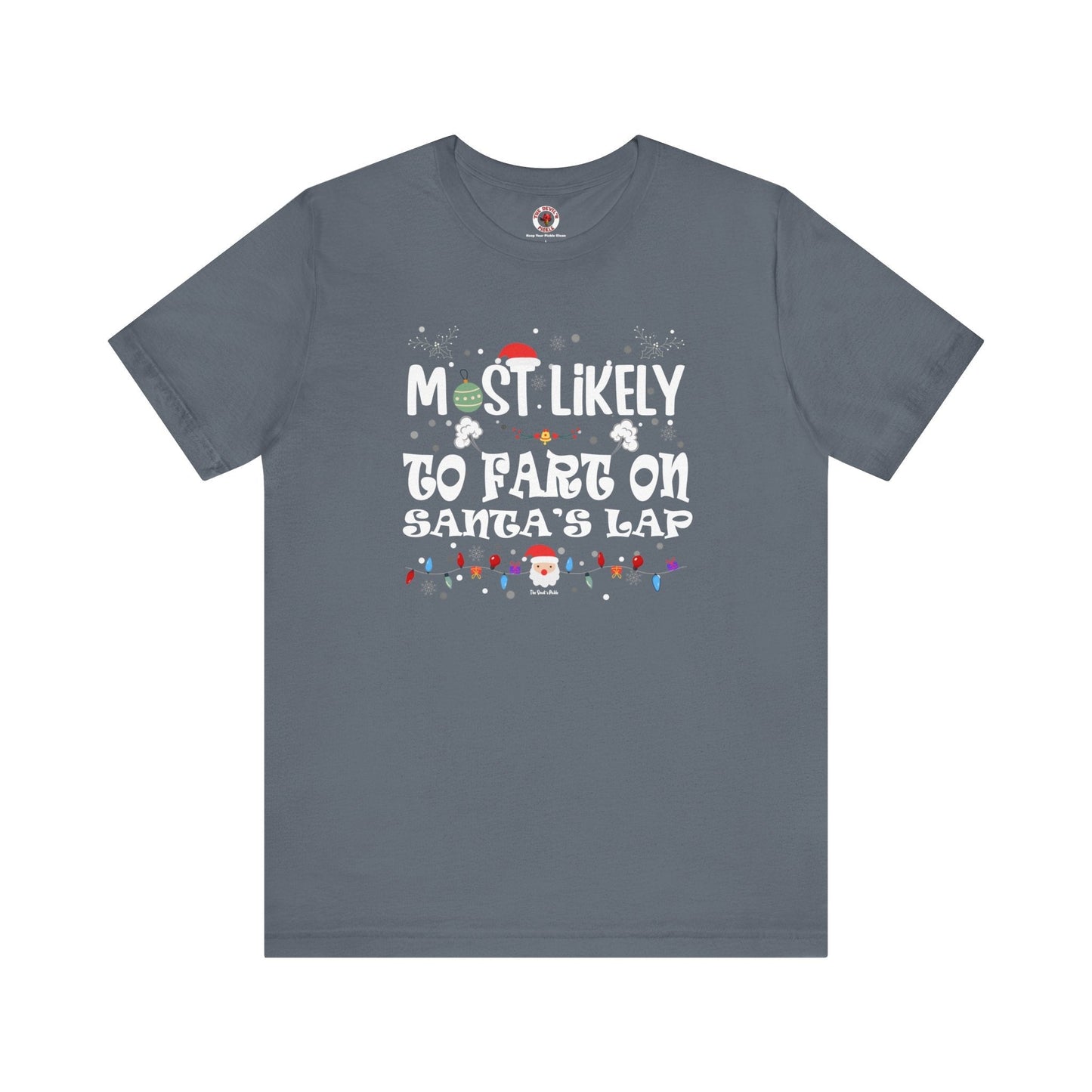Most Likely To Fart On Santa's Lap T-Shirt The Devil's Pickle