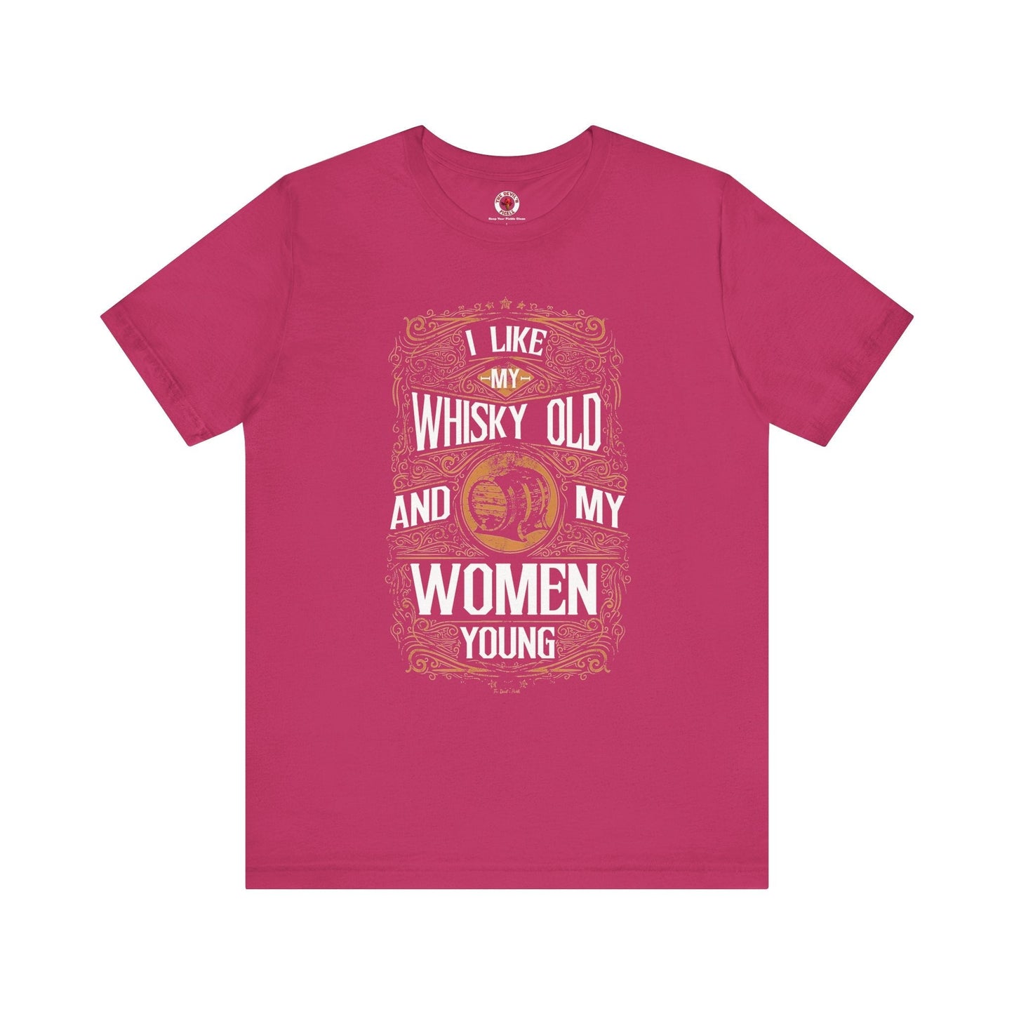 I Like My Whiskey Old and My Women Young T-Shirt The Devil's Pickle