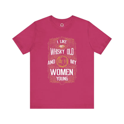I Like My Whiskey Old and My Women Young T-Shirt The Devil's Pickle