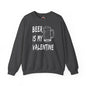Beer Is My Valentine Crewneck Sweatshirt The Devil's Pickle