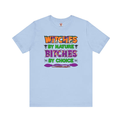 Witches By Nature Bitches By Choice T-Shirt The Devil's Pickle