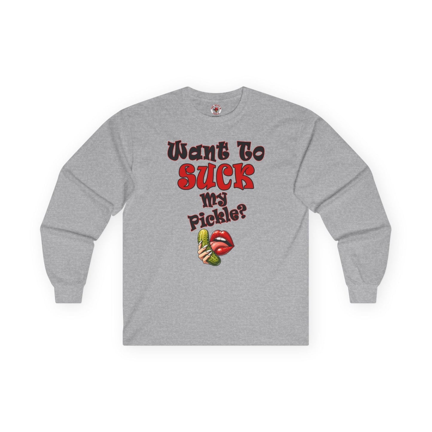 Want To Suck My Pickle Long Sleeve Tee The Devil's Pickle