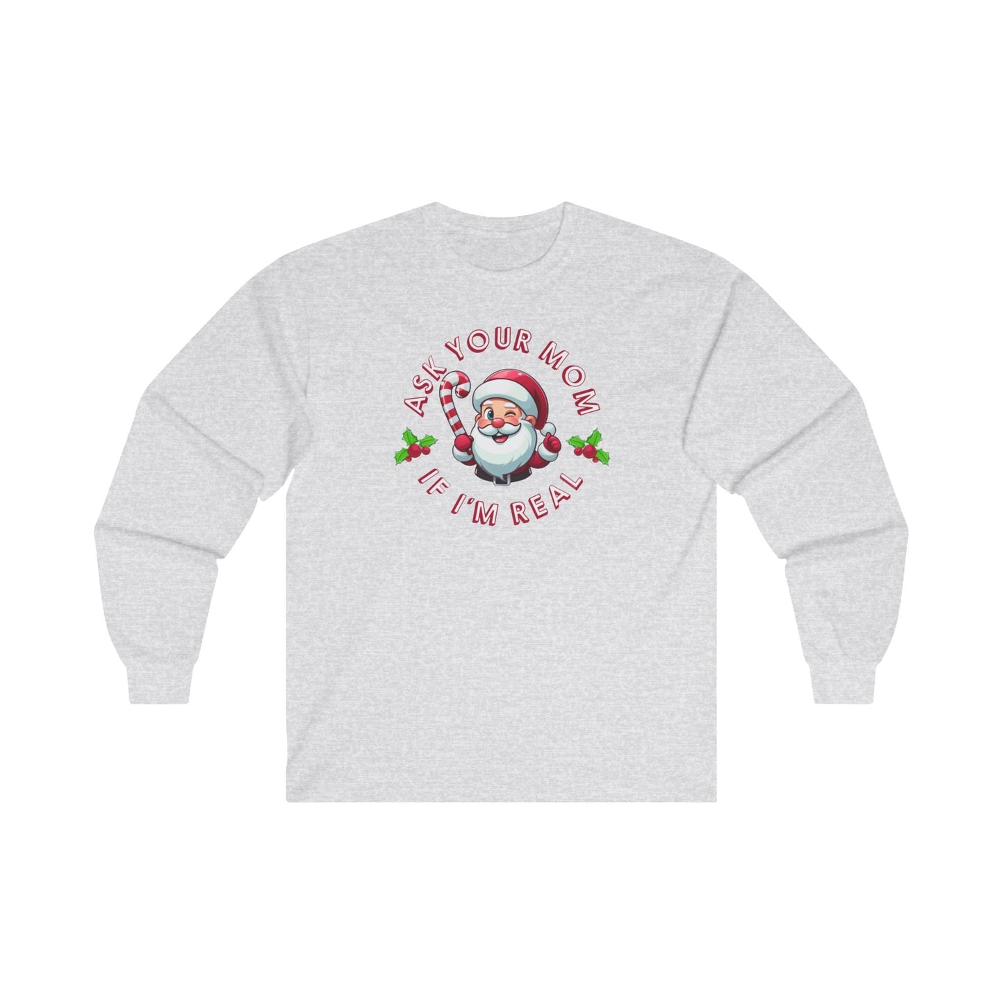 Ask Your Mom If I'm Real Long Sleeve Tee The Devil's Pickle