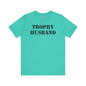 Trophy Husband T-Shirt The Devil's Pickle