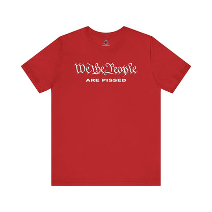 We The People Are Pissed T-Shirt The Devil's Pickle