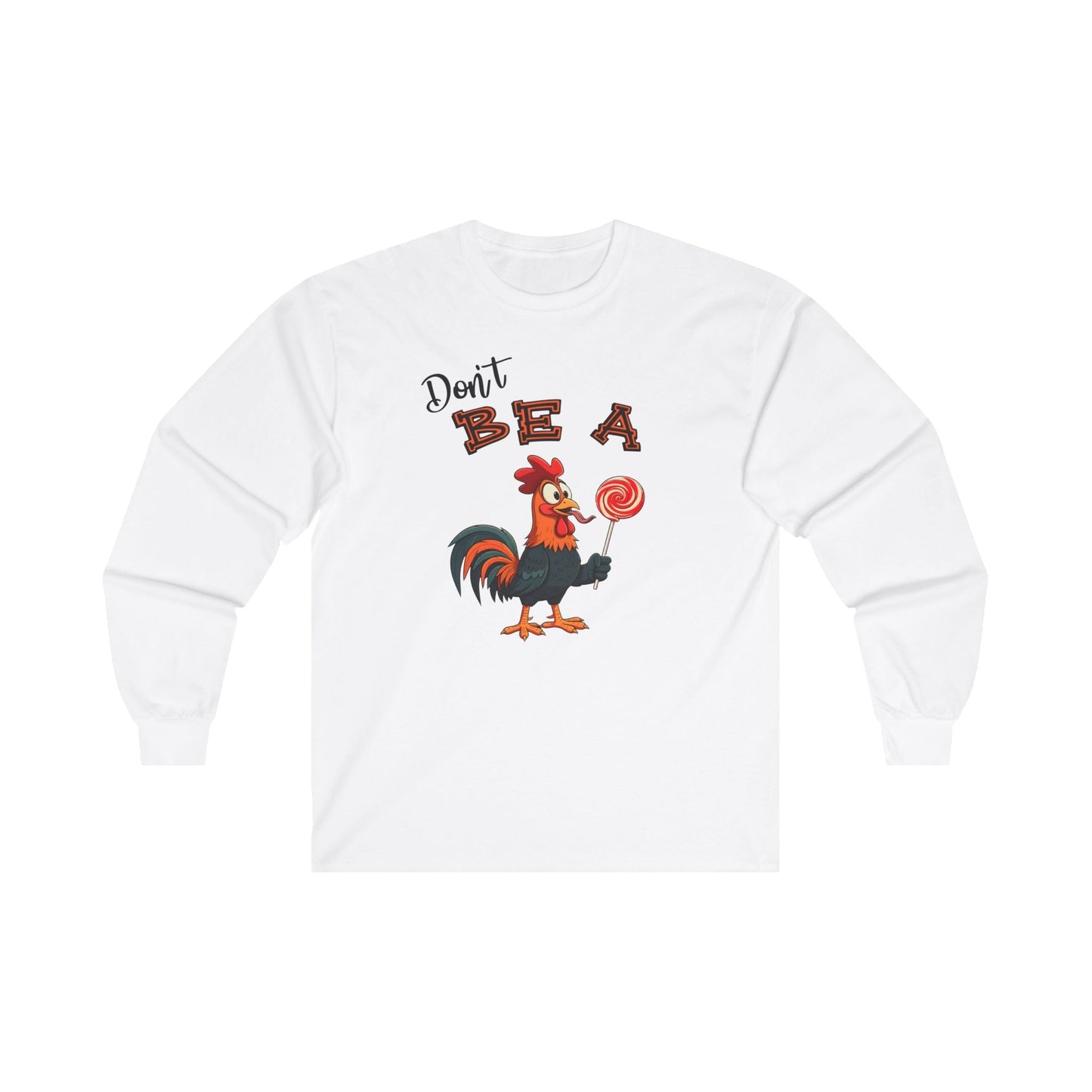 Don't Be A Cock Sucker Long Sleeve Tee The Devil's Pickle