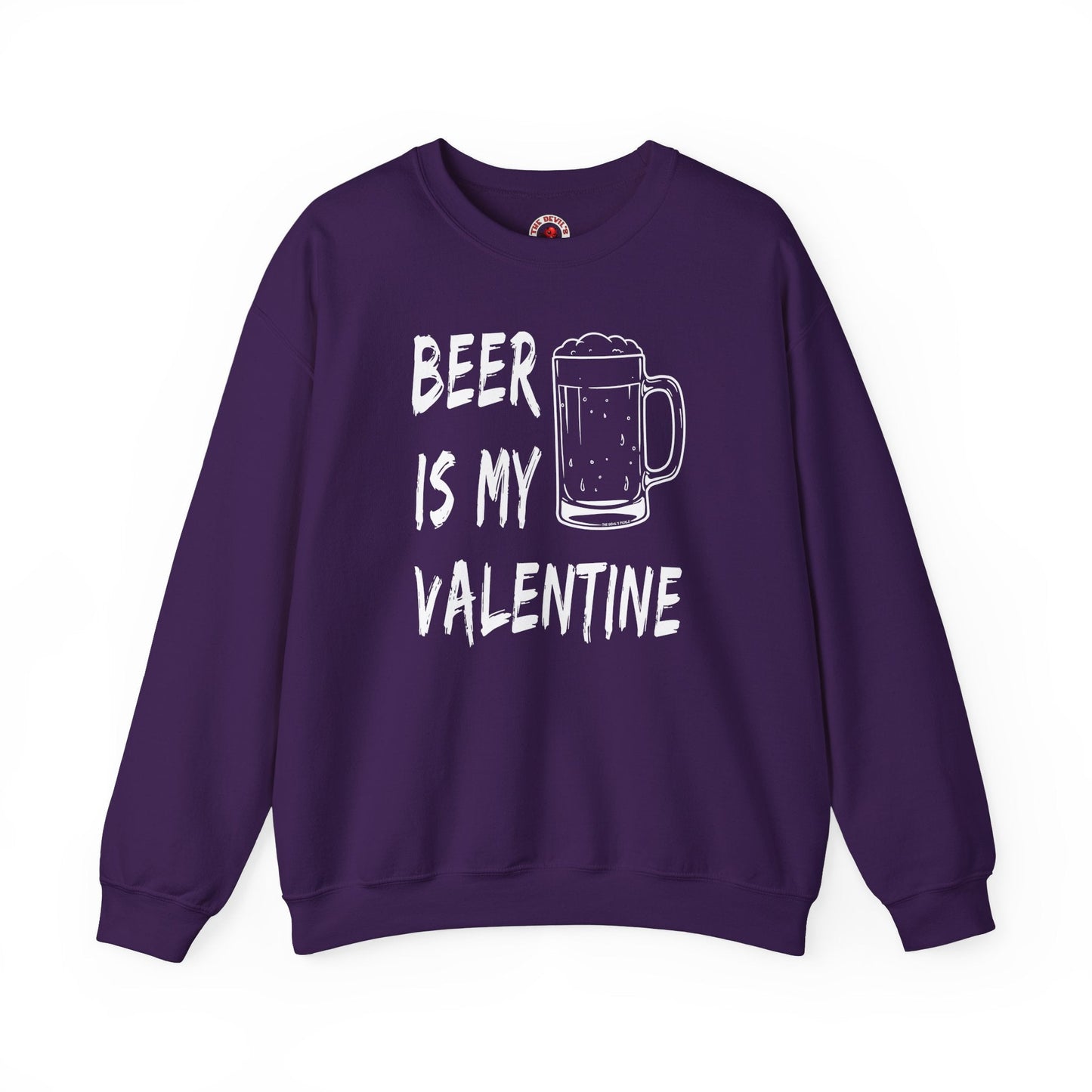 Beer Is My Valentine Crewneck Sweatshirt The Devil's Pickle