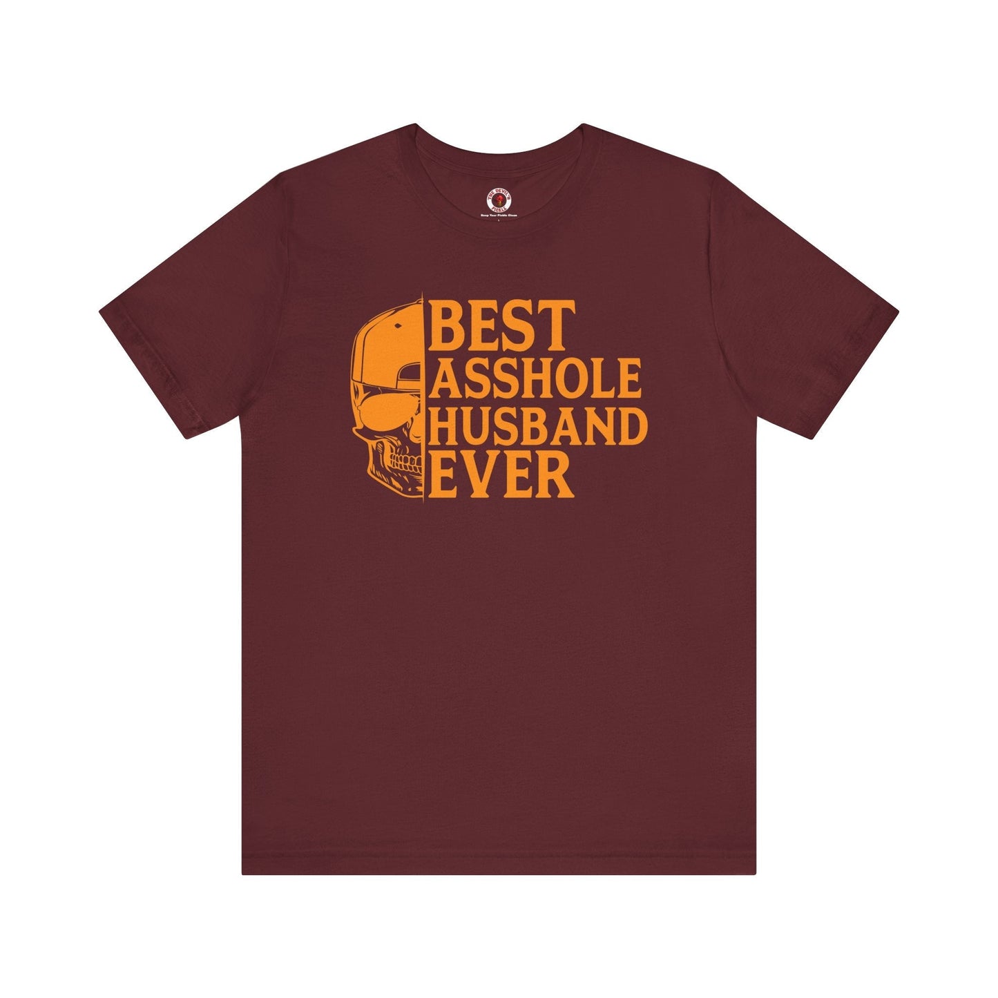 Best Asshole Husband Ever T-Shirt The Devil's Pickle