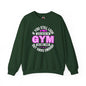 If You Still Look Cute After The Gym Crewneck Sweatshirt The Devil's Pickle