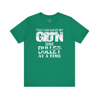 You Can Have My Gun One Bullet At A Time T-Shirt The Devil's Pickle