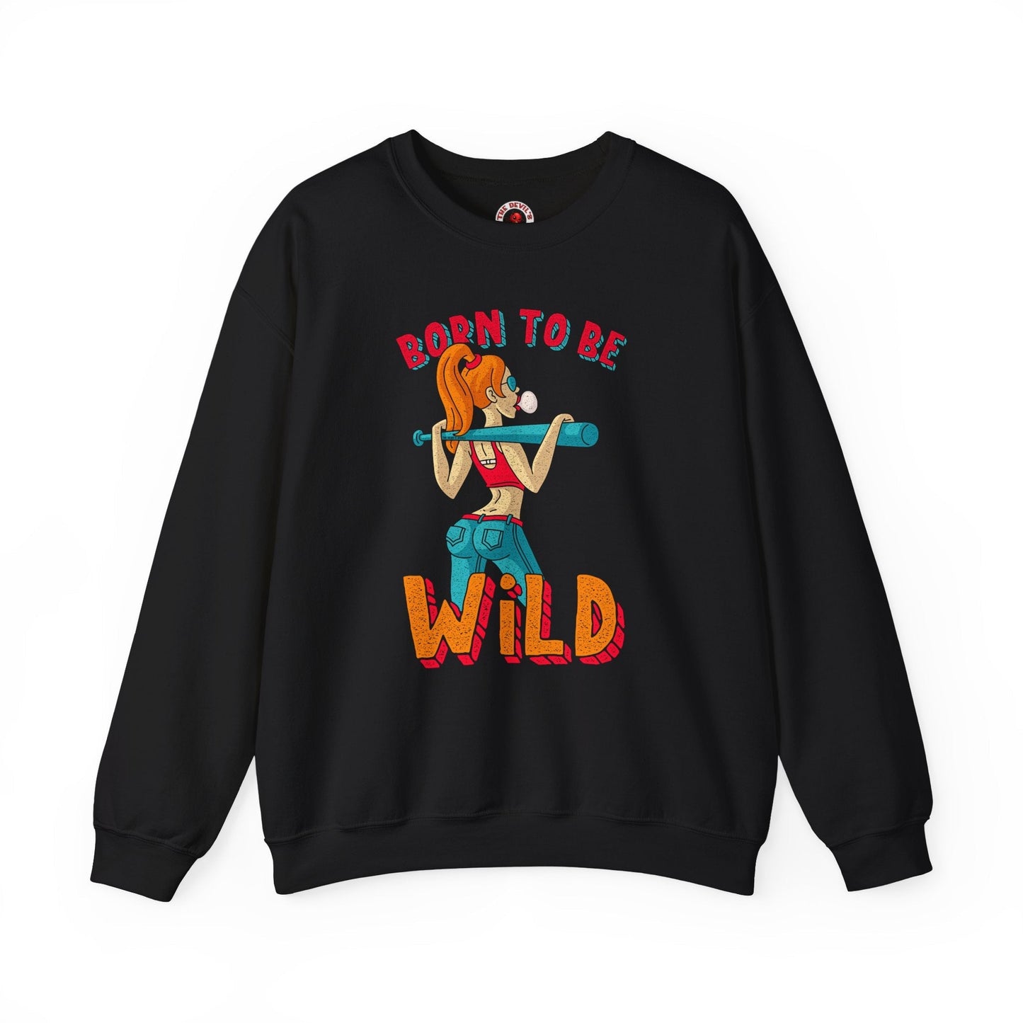 Born To Be Wild Crewneck Sweatshirt The Devil's Pickle