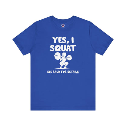 Yes, I Squat T-Shirt The Devil's Pickle