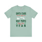 Santa Has The Right Idea T-Shirt