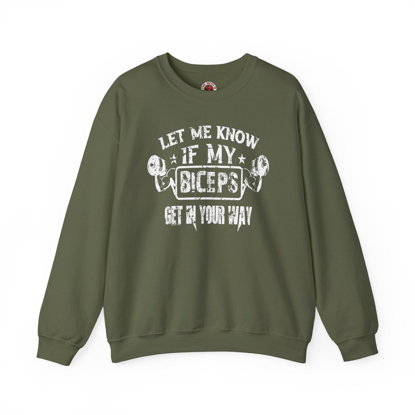 Let Me Know If My Biceps Get In Your Way Crewneck Sweatshirt The Devil's Pickle