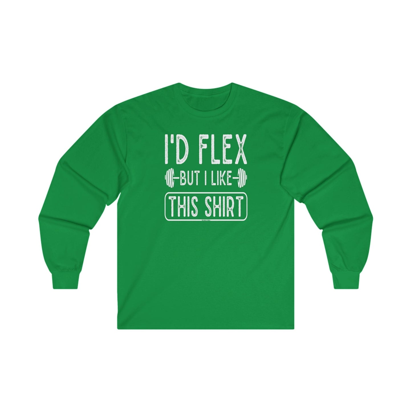 I'd Flex But I Like This Shirt Long Sleeve Tee The Devil's Pickle
