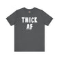 Thick AF T-Shirt The Devil's Pickle