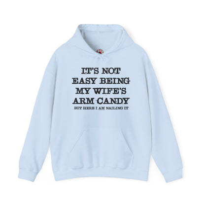 It's Not Easy Being My Wife's Arm Candy Hooded Sweatshirt The Devil's Pickle
