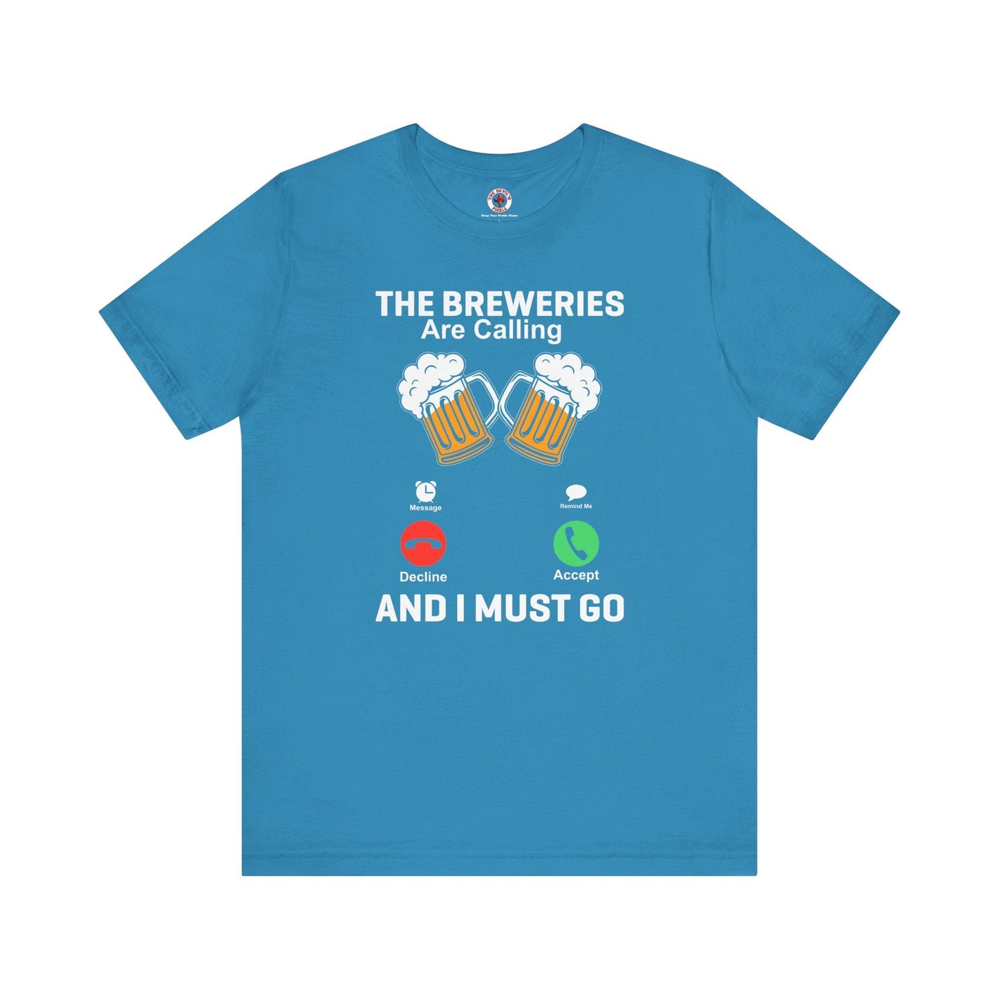 The Breweries Are Calling T-Shirt. The Devil's Pickle