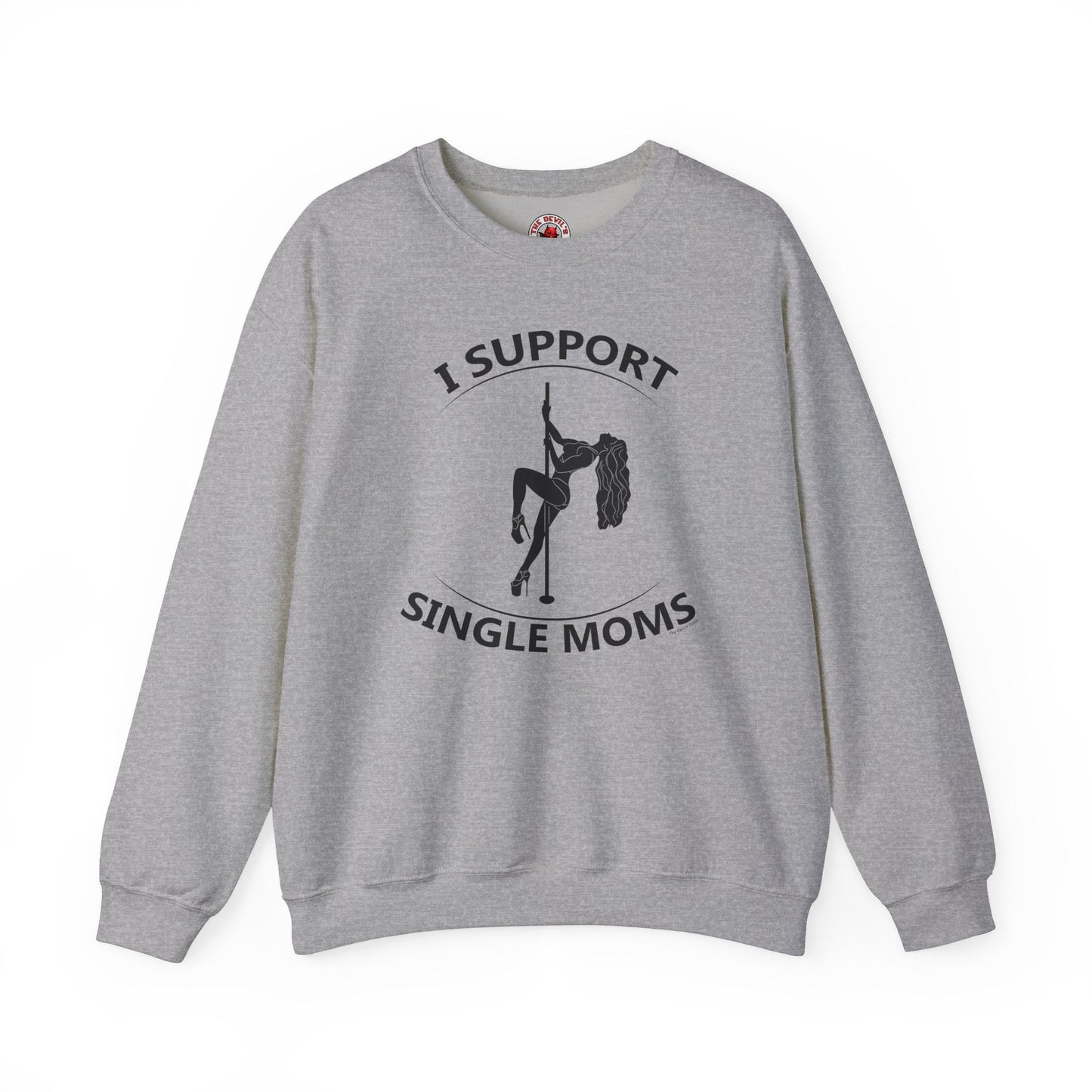 I Support Single Moms Crewneck Sweatshirt The Devil's Pickle