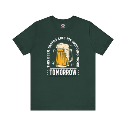Skipping Work Tomorrow T-Shirt The Devil's Pickle