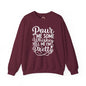 Pour Me Some Whiskey Tell Me I'm Pretty Crewneck Sweatshirt The Devil's Pickle